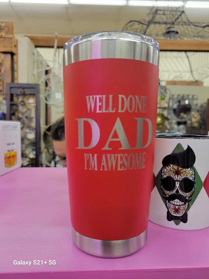 20 oz Well Done Dad I'm Awesome Tumbler