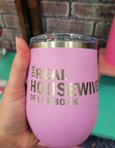 "The Real Housewives of LUBBOCK" Wine Tumbler